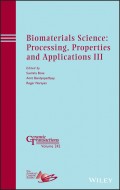 Biomaterials Science. Processing, Properties and Applications III