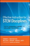 Effective Instruction for STEM Disciplines. From Learning Theory to College Teaching