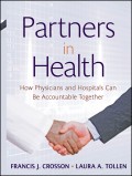 Partners in Health. How Physicians and Hospitals can be Accountable Together