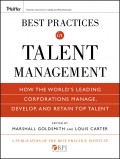 Best Practices in Talent Management. How the World's Leading Corporations Manage, Develop, and Retain Top Talent