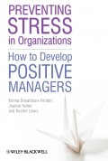 Preventing Stress in Organizations. How to Develop Positive Managers