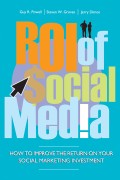 ROI of Social Media. How to Improve the Return on Your Social Marketing Investment