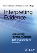 Interpreting Evidence. Evaluating Forensic Science in the Courtroom