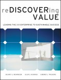 Rediscovering Value. Leading the 3-D Enterprise to Sustainable Success