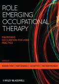 Role Emerging Occupational Therapy. Maximising Occupation Focused Practice