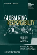 Globalizing Responsibility. The Political Rationalities of Ethical Consumption