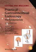 Cotton and Williams' Practical Gastrointestinal Endoscopy. The Fundamentals