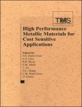 High Performance Metallic Materials for Cost-Sensitive Applications