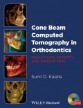 Cone Beam Computed Tomography in Orthodontics. Indications, Insights, and Innovations