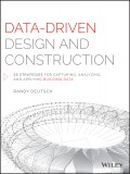 Data-Driven Design and Construction. 25 Strategies for Capturing, Analyzing and Applying Building Data