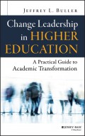 Change Leadership in Higher Education. A Practical Guide to Academic Transformation