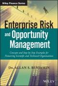 Enterprise Risk and Opportunity Management. Concepts and Step-by-Step Examples for Pioneering Scientific and Technical Organizations