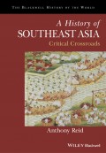 A History of Southeast Asia. Critical Crossroads