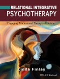 Relational Integrative Psychotherapy. Engaging Process and Theory in Practice