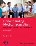 Understanding Medical Education. Evidence,Theory and Practice