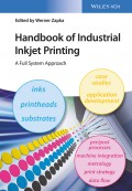 Handbook of Industrial Inkjet Printing. A Full System Approach