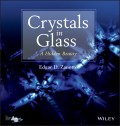 Crystals in Glass. A Hidden Beauty