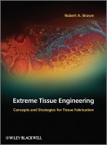 Extreme Tissue Engineering. Concepts and Strategies for Tissue Fabrication