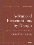 Advanced Presentations by Design. Creating Communication that Drives Action