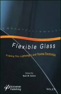 Flexible Glass. Enabling Thin, Lightweight, and Flexible Electronics