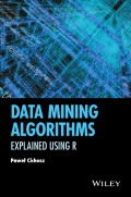 Data Mining Algorithms. Explained Using R