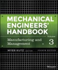 Mechanical Engineers' Handbook, Volume 3. Manufacturing and Management