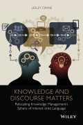 Knowledge and Discourse Matters. Relocating Knowledge Management's Sphere of Interest onto Language