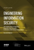 Engineering Information Security. The Application of Systems Engineering Concepts to Achieve Information Assurance