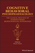 Cognitive Behavioral Psychopharmacology. The Clinical Practice of Evidence-Based Biopsychosocial Integration