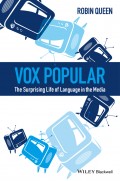Vox Popular. The Surprising Life of Language in the Media