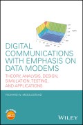 Digital Communications with Emphasis on Data Modems. Theory, Analysis, Design, Simulation, Testing, and Applications