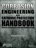 Corrosion Engineering and Cathodic Protection Handbook. With an Extensive Question and Answer Section