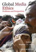 Global Media Ethics. Problems and Perspectives