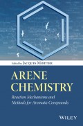 Arene Chemistry. Reaction Mechanisms and Methods for Aromatic Compounds