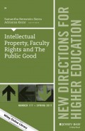 Intellectual Property, Faculty Rights and the Public Good. New Directions for Higher Education, Number 177