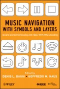 Music Navigation with Symbols and Layers. Toward Content Browsing with IEEE 1599 XML Encoding