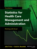 Statistics for Health Care Management and Administration. Working with Excel