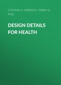 Design Details for Health. Making the Most of Design's Healing Potential