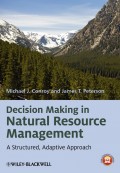Decision Making in Natural Resource Management. A Structured, Adaptive Approach