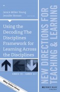 Using the Decoding The Disciplines Framework for Learning Across the Disciplines. New Directions for Teaching and Learning, Number 150