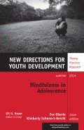Mindfulness in Adolescence. New Directions for Youth Development, Number 142