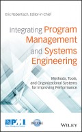 Integrating Program Management and Systems Engineering. Methods, Tools, and Organizational Systems for Improving Performance