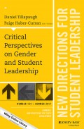 Critical Perspectives on Gender and Student Leadership. New Directions for Student Leadership, Number 154
