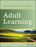 Adult Learning. Linking Theory and Practice