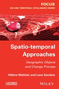 Spatio-temporal Approaches. Geographic Objects and Change Process