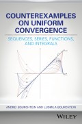 Counterexamples on Uniform Convergence. Sequences, Series, Functions, and Integrals