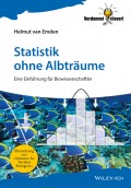 Statistik ohne Albträume. Eine Einführung für Biowissenschaftler