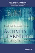 Activity Learning. Discovering, Recognizing, and Predicting Human Behavior from Sensor Data