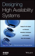 Designing High Availability Systems. DFSS and Classical Reliability Techniques with Practical Real Life Examples