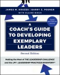 A Coach's Guide to Developing Exemplary Leaders. Making the Most of The Leadership Challenge and the Leadership Practices Inventory (LPI)